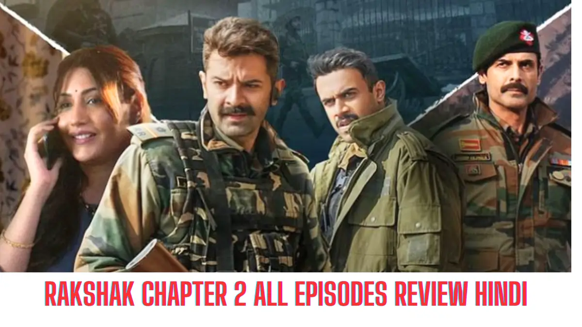 Rakshak Chapter 2 All Episodes Review hindi