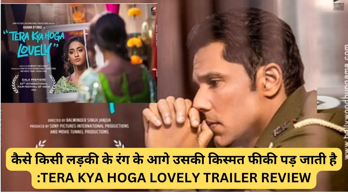 TERA KYA HOGA LOVELY TRAILER REVIEW