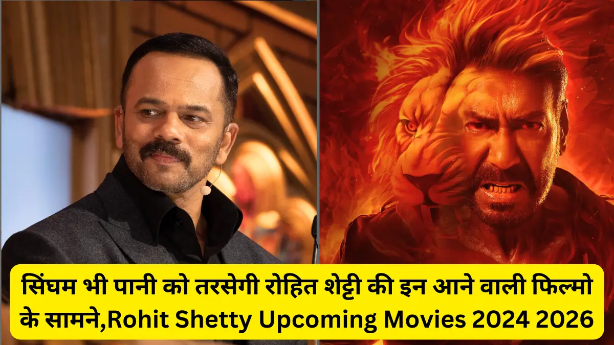 Rohit Shetty Upcoming Movies 2024 2026